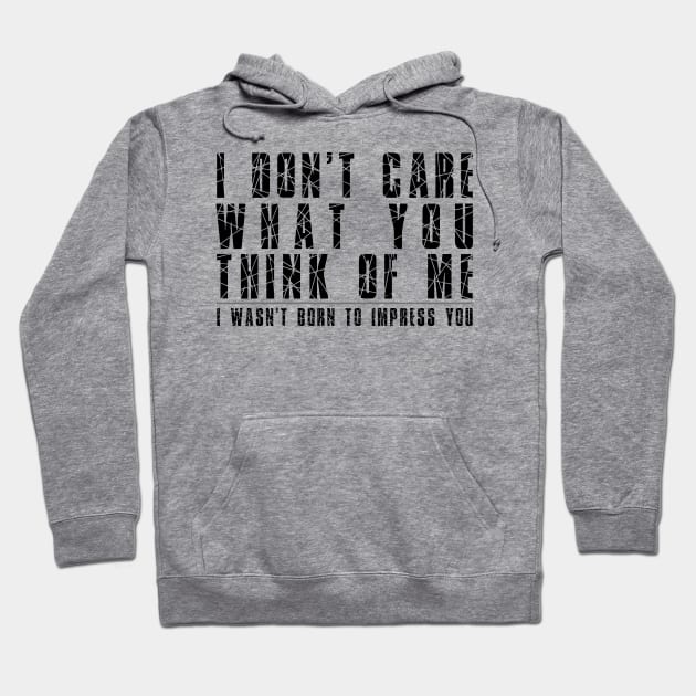 I don’t care what you think of me - broken glass - black Hoodie by My Tiny Apartment